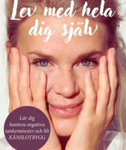 Lev med hela dig själv