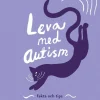 Leva med autism : Fakta och tips