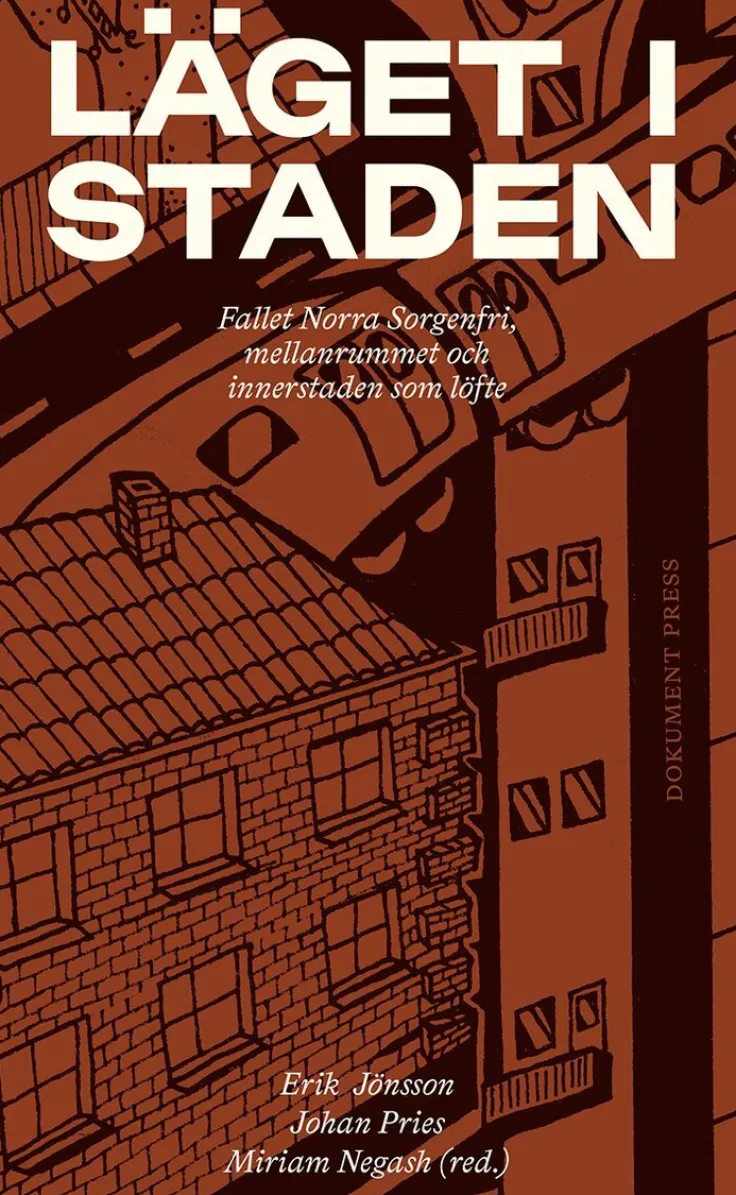 Läget i staden : fallet Norra Sorgenfri, mellanrummet och innerstaden som löfte