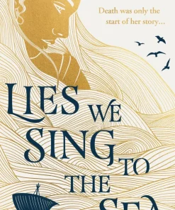 Lies We Sing to the Sea