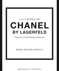 Lilla boken om Chanel by Lagerfeld : historien om det ikoniska modehuset
