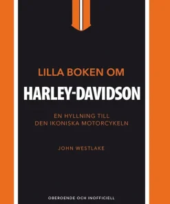 Lilla boken om Harley-Davidson : en hyllning till den ikoniska motorcykeln
