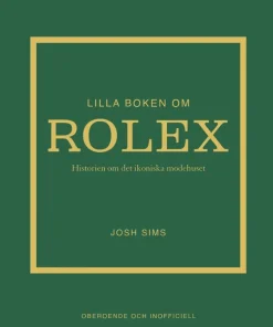 Lilla boken om Rolex : historien om det ikoniska klockmärket