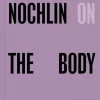 Linda Nochlin on The Body