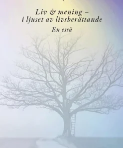 Liv & mening : i ljuset av livsberättande - en essä
