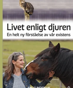 Livet enligt djuren : en helt ny förståelse av vår existens