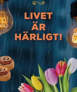 Livet är härligt!