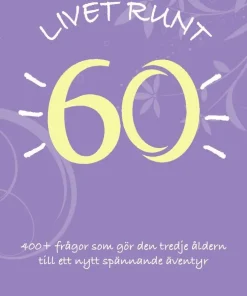 Livet runt 60 - 400+ frågor som gör den tredje åldern till ett nytt spännande äventyr
