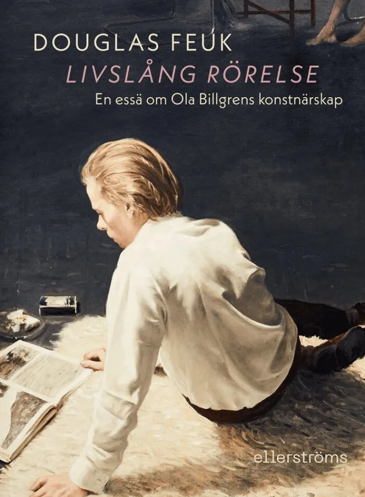 Livslång rörelse : en essä om Ola Billgrens konstnärskap