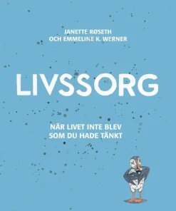 Livssorg - när livet inte blev som du tänkt