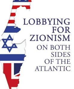 Lobbying for Zionism on Both Sides of the Atlantic