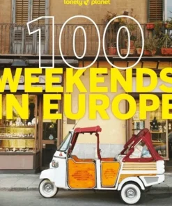 Lonely Planet 100 Weekends in Europe