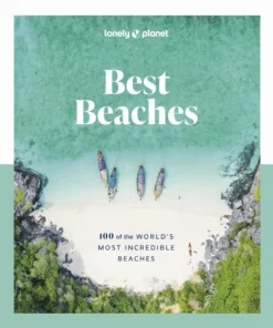 Lonely Planet Best Beaches: 100 of the World's Most Incredible Beaches