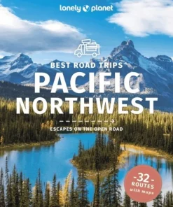 Lonely Planet Best Road Trips Pacific Northwest