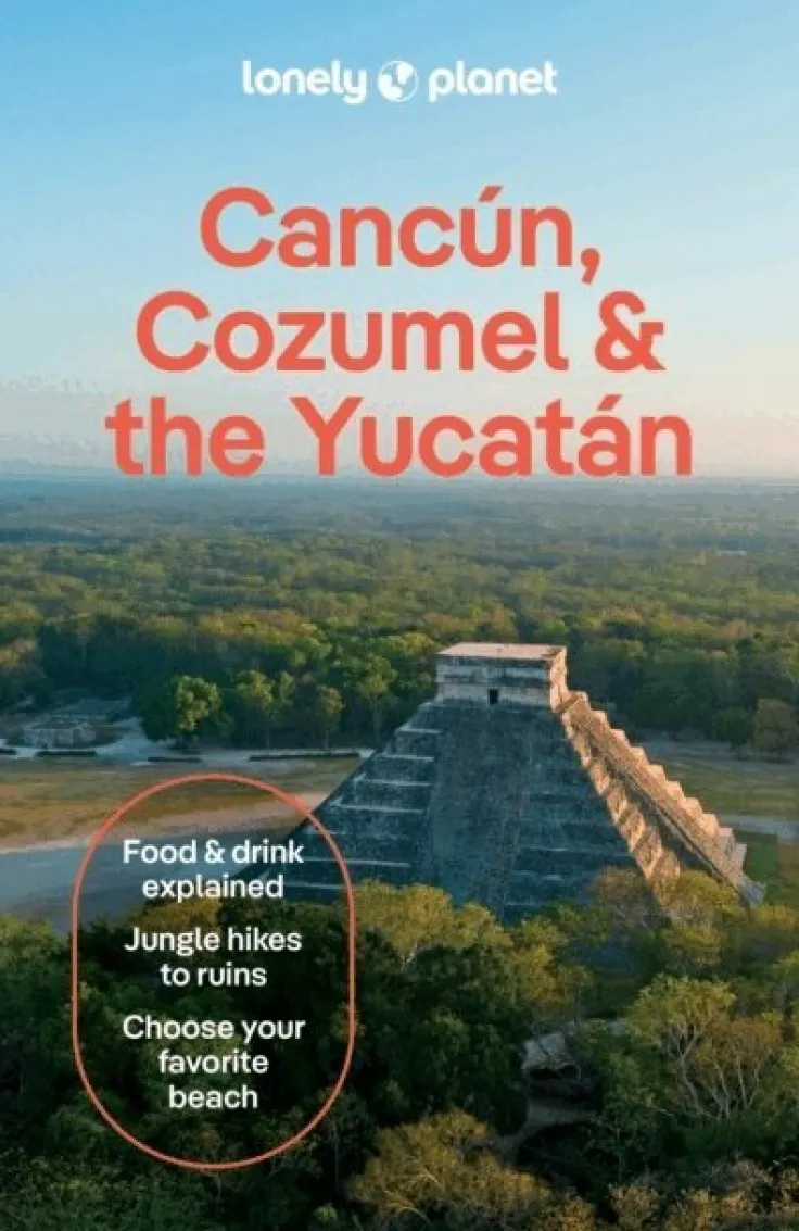 Lonely Planet Cancun, Cozumel & the Yucatan