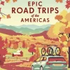 Lonely Planet Epic Road Trips of the Americas