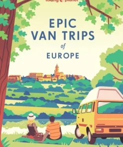 Lonely Planet Epic Van Trips of Europe