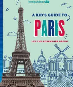 Lonely Planet Kids A Kid's Guide to Paris