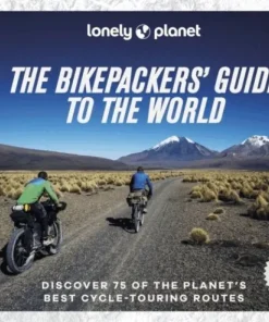 Lonely Planet The Bikepackers' Guide to the World
