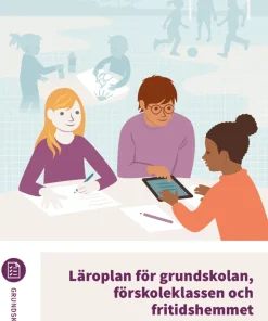 Läroplan för grundskolan, förskoleklassen och fritidshemmet. Lgr22 : Uppdaterad 2025