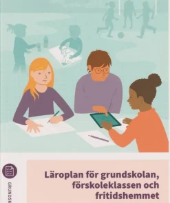 Läroplan för grundskolan, förskoleklassen och fritidshemmet. Lgr22