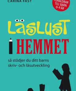 Läslust i hemmet : så stödjer du ditt barns skriv- och läsutveckling
