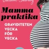 Mammapraktika : graviditeten vecka för vecka