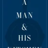 Man & His Kitchen