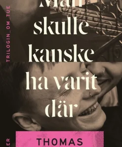 Man skulle kanske ha varit där
