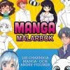Manga målarbok : 120 charmiga manga- och anime-figurer