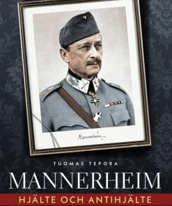 Mannerheim : hjälte och antihjälte
