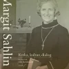Margit Sahlin : kyrka, kultur, dialog
