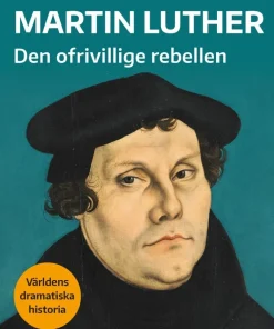 Martin Luther : Den ofrivillige rebellen
