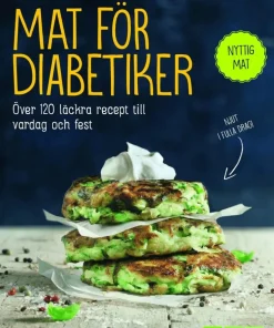 Mat för diabetiker : Över 120 läckra recept till vardag och fest