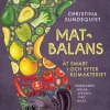Matbalans : ät smart i och efter klimakteriet - hormoner, hälsa, livsstil, vikt, kost