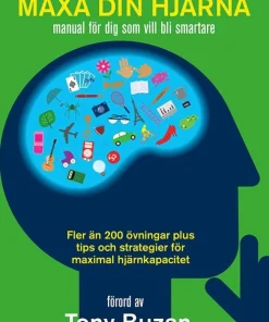 Maxa din hjärna : manual för dig som vill bli smartare