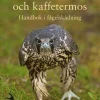 Med kikare och kaffetermos. Handbok i fågelskådning