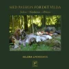 Med passion för det vilda : jakten, hundarna, maten