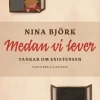 Medan vi lever : tankar om existensen