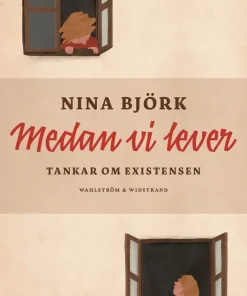 Medan vi lever : tankar om existensen