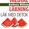 Medial läkning : läk med detox