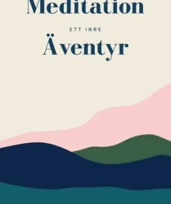 Meditation : ett inre äventyr