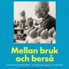 Mellan bruk och berså : bilder från Gustavsberg - ett brukssamhälle i folkhemmet