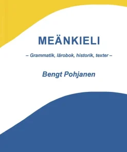 Meänkieli - Grammatik, lärobok, historik, texter -