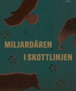 Miljardären i skottlinjen : rättvisans jakt på Karl Hedin
