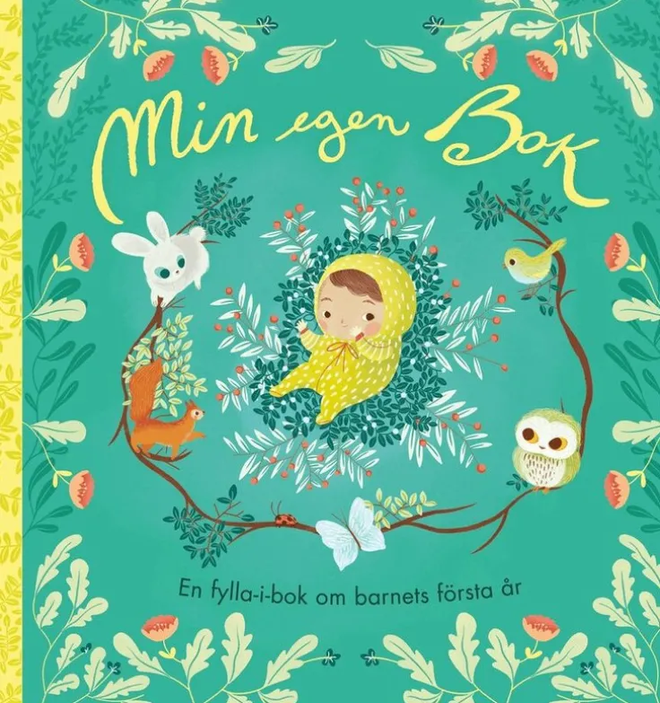 Min egen bok : en fylla-i-bok om barnets första år