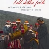 Min kärlek till detta folk : frälsning & förtryck: farfars tid i Sápmi