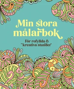 Min stora målarbok : för rofyllda och kreativa stunder