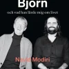 Min vän Björn : och vad han lärde mig om livet