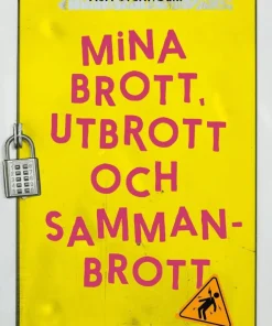 Mina brott, utbrott och sammanbrott